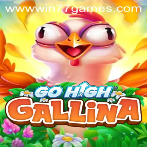 The Enchanting World of GoHighGallina: A Dive into the Dynamic Gameplay of Win77 Games
