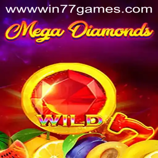 MegaDiamond: Ultimate Guide to Winning in Win77 Games